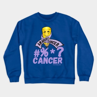 #%*? Cancer too, Cancer Awareness Crewneck Sweatshirt